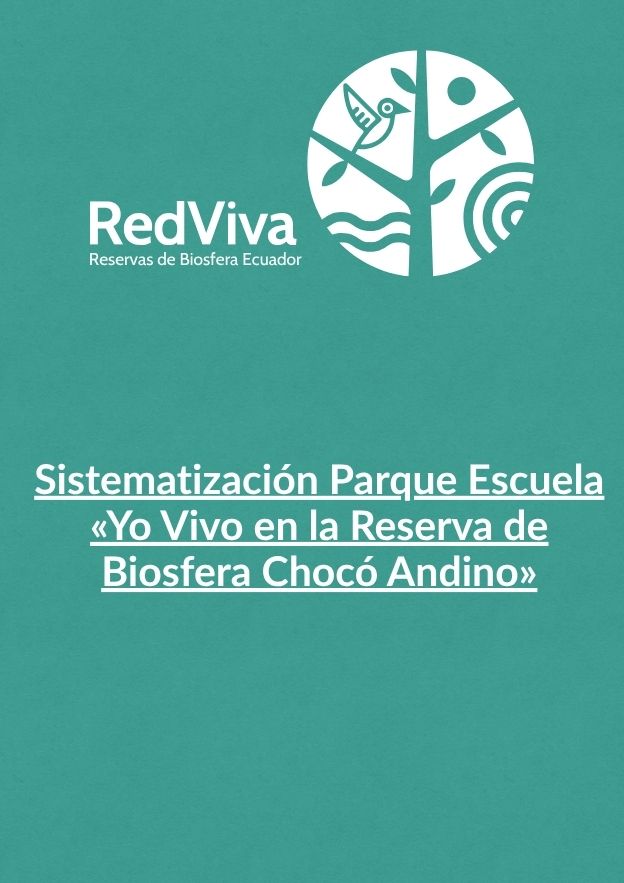 Sistematización Parque Escuela «Yo Vivo en la Reserva de Biosfera Chocó Andino»
